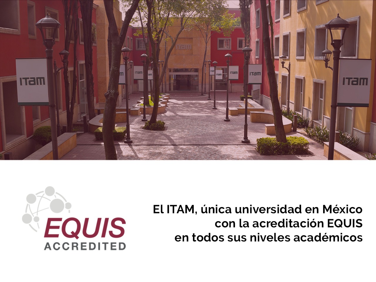 El ITAM, única universidad en México con la acreditación EQUIS en todos sus niveles académicos