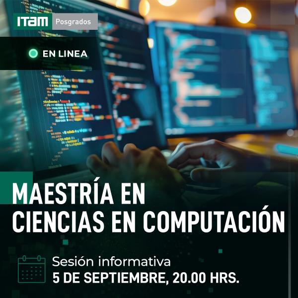 Sesión informativa Maestría Ciencias en Computación