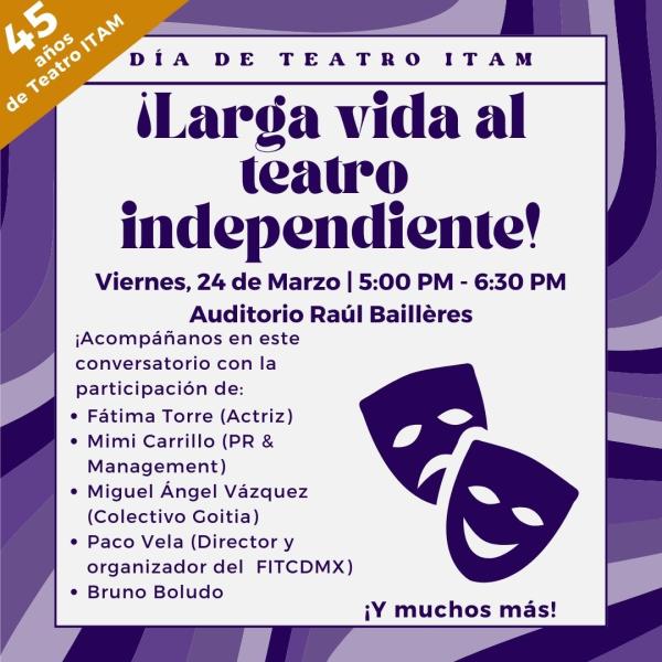 Poster - ¡Larga vida al Teatro independiente! - Día de Teatro ITAM