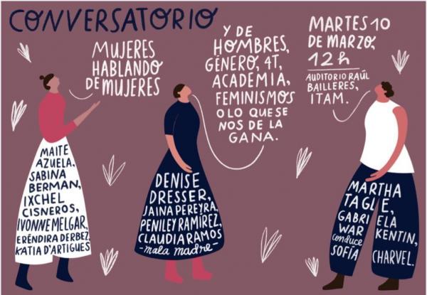 Conversatorio: Mujeres hablando sobre mujeres y de hombres, género, 4T, academia, feminismos o lo que se nos de la gana