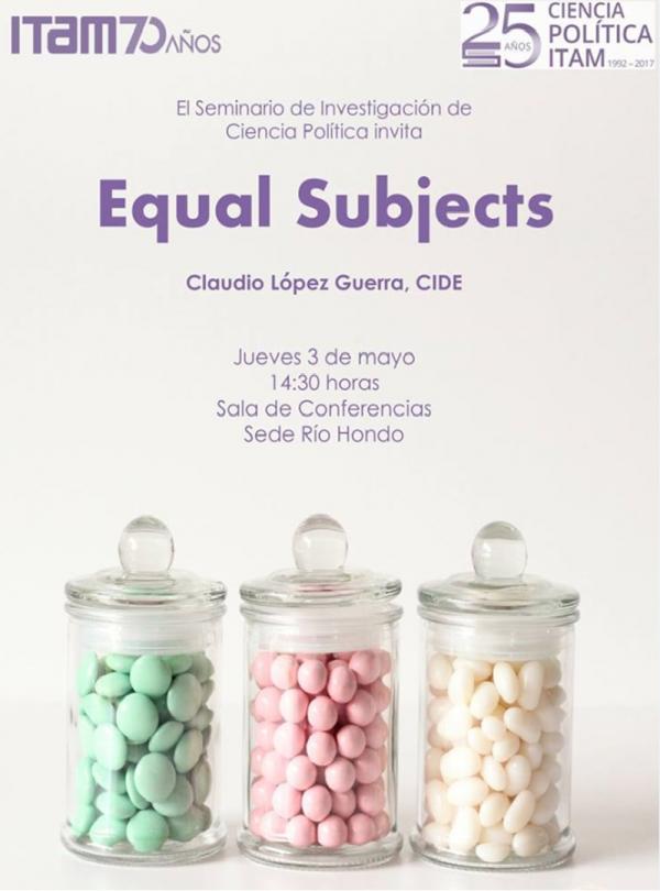 Seminario de Investigación Ciencia Polítca "Equal Subjects"