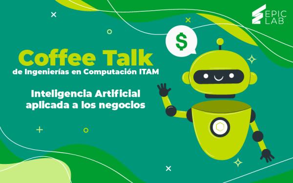 Coffee Talk : Inteligencia Artificial aplicada a los Negocios