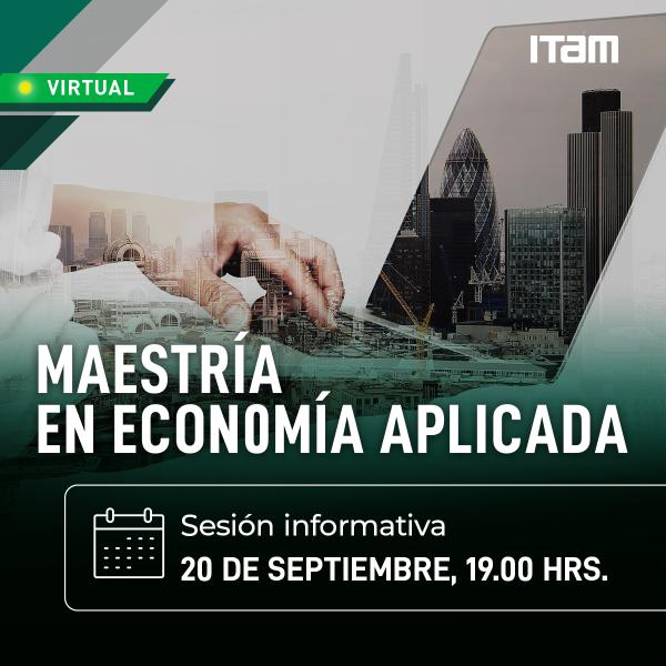 Sesión Informativa Maestría en Economía Aplicada