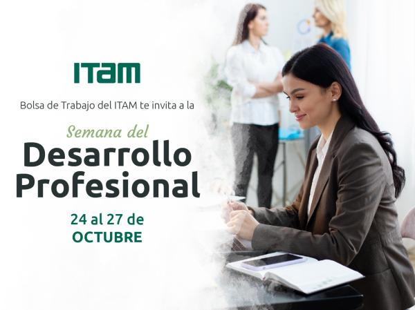 Career Services del ITAM te invita a la Semana de Desarrollo Profesional