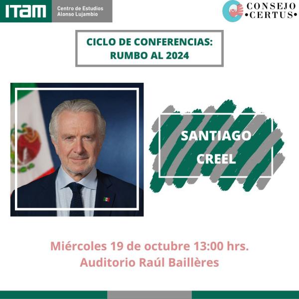 Ciclo de Conferencias "Rumbo al 2024": Santiago Creel