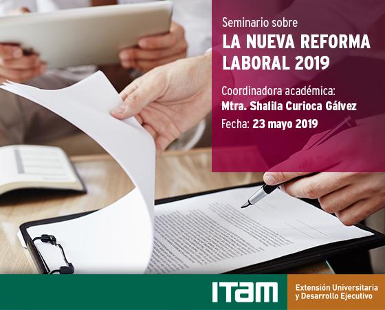 Seminario Sobre La Nueva Reforma Laboral 2019 | ITAM