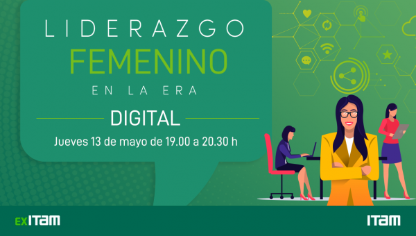 Tertulia ExITAM "Liderazgo femenino en la era digital"